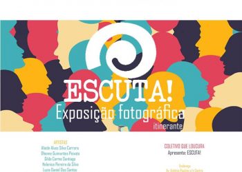 “Coletivo que Loucura” apresenta: Escuta! Exposição fotográfica itinerante