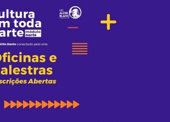 Projeto Cultura em Toda Parte – Módulo Norte abre inscrições para 18 oficinas e 12 palestras gratuitas