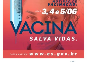 Feriado de Corpus Christi: Estado incentiva ações de vacinação em municípios capixabas