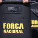 Força Nacional fica mais 30 dias no Pará em apoio a ações da PF