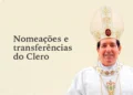 Bispo da Diocese de São Mateus anuncia segunda rodada de transferências e nomeações de padres em cinco meses