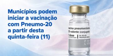Municípios podem iniciar a vacinação com Pneumo-20 a partir desta quinta-feira (11)