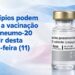 Municípios podem iniciar a vacinação com Pneumo-20 a partir desta quinta-feira (11)