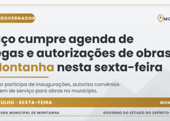 Ferraço cumpre agenda de entregas e autorizações de obras em Montanha nesta sexta-feira